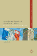 Citizenship and the Political Integration of Muslims: The Relational Field of French Islam