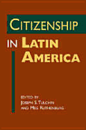Citizenship in Latin America - Tulchin, Joseph S, Professor