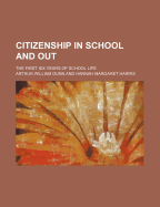 Citizenship in School and Out; The First Six Years of School Life