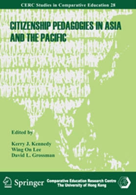 Citizenship Pedagogies in Asia and the Pacific - Kennedy, Kerry J (Editor), and Lee, Wing On (Editor), and Grossman, David L (Editor)