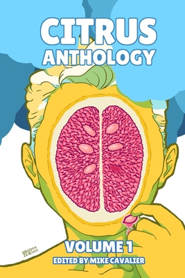 Citrus Anthology Vol 1 - Cavalier, Mike