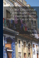 Citrus Diseases of Florida and Cuba Compared With Those of California; B262