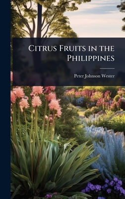 Citrus Fruits in the Philippines - Wester, Peter Johnson