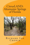 Citrusland: Altamonte Springs of Florida: History of Seminole County's Highlands