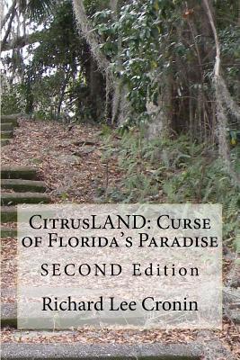 CitrusLAND: Curse of Florida's Paradise: Second Edition - Cronin, Richard Lee