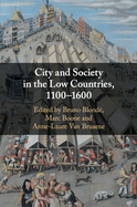 City and Society in the Low Countries, 1100-1600