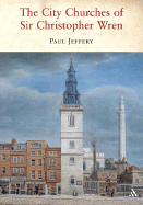City Churches of Sir Christopher Wren - Jeffery, Paul