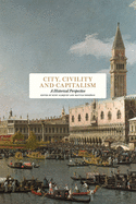 City, Civility and Capitalism: A Historical Perspective