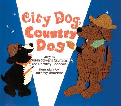 City Dog, Country Dog: Adapted from an Aesop Fable - Crummel, Susan Stevens