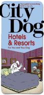 City Dog: Hotels & Resorts for You and Your Dog Prepack