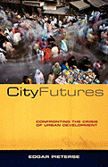 City Futures: Confronting the Crisis of Urban Development