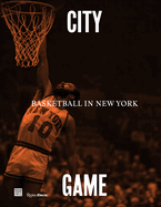 City/Game: Basketball in New York