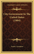 City Government in the United States (1904)