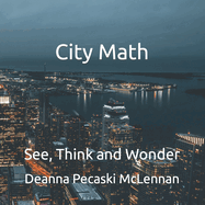 City Math: See, Think and Wonder