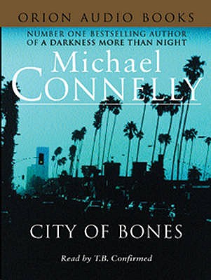 City Of Bones - Connelly, Michael, and Cariou, Len (Read by)