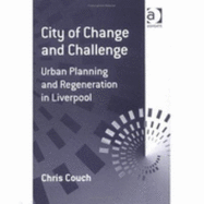 City of Change and Challenge: Urban Planning and Regeneration in Liverpool