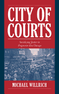 City of Courts: Socializing Justice in Progressive Era Chicago