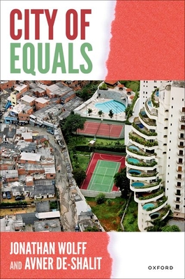 City of Equals - Wolff, Jonathan, Prof., and de Shalit, Avner, Prof.