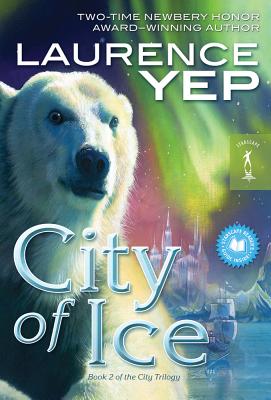 City of Ice - Yep, Laurence, Ph.D.