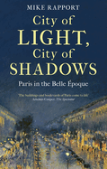 City of Light, City of Shadows: Paris in the Belle ?0/00poque