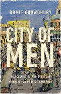 City of Men: Masculinities and Everyday Morality on Public Transport