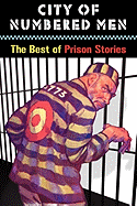 City of Numbered Men: The Best of Prison Stories