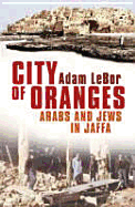 City of Oranges: Arabs and Jews in Jaffa