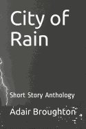 City of Rain: Short Story Anthology