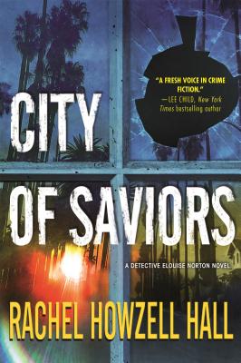 City of Saviors: A Detective Elouise Norton Novel - Hall, Rachel Howzell