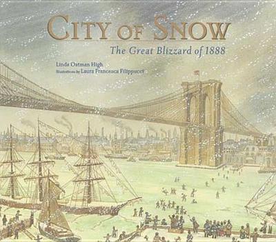 City of Snow: The Great Blizzard of 1888 - Oatman-High, Linda