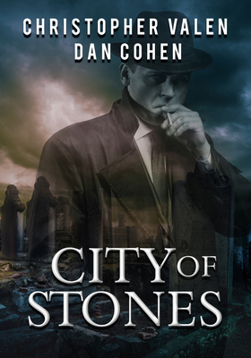 City of Stones - Valen, Christopher, and Cohen, Dan