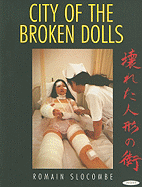 City of the Broken Dolls: A Medical Art Diary, Tokyo 1993-96
