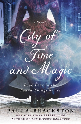 City of Time and Magic: Book Four in the Found Things Series - Brackston, Paula