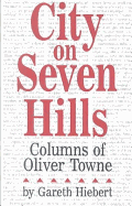 City on Seven Hills: Columns of Oliver Towne
