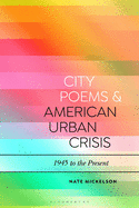 City Poems and American Urban Crisis: 1945 to the Present