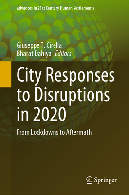 City Responses to Disruptions in 2020: From Lockdowns to Aftermath - Cirella, Giuseppe T. (Editor), and Dahiya, Bharat (Editor)