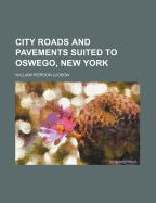 City Roads and Pavements Suited to Oswego, New York