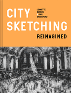 City Sketching Reimagined: Ideas, Exercises, Inspiration