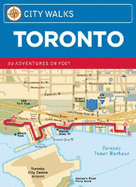 City Walks: Toronto 50 Adventures on Foot (City Walks)