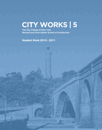 City Works 5: Student Work 2010-2011