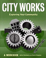City Works: Exploring Your Community: A Workbook
