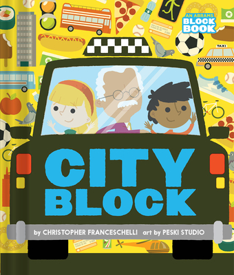 Cityblock (an Abrams Block Book) - Franceschelli, Christopher, and Peski Studio (Illustrator)