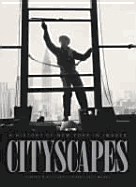 Cityscapes: A History of New York in Images - Moore, Deborah Dash, Professor (Editor), and Rock, Howard B, Professor (Editor)