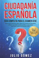 Ciudadan?a Espaola: Gu?a Completa para el Examen CCSE