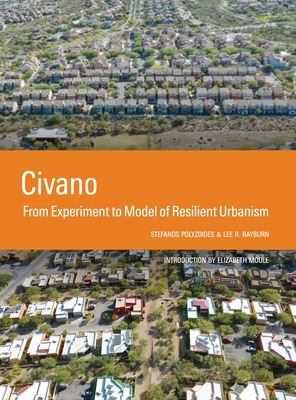 Civano: From Experiment to Model of Resilient Urbanism - Polyzoides, Stefanos, and Rayburn, L R