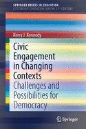 Civic Engagement in Changing Contexts: Challenges and Possibilities for Democracy