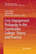 Civic Engagement Pedagogy in the Community College: Theory and Practice