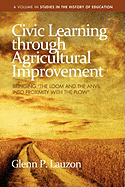 Civic Learning Through Agricultural Improvement: Bringing "The Loom and the Anvil Into Proximity with the Plow"