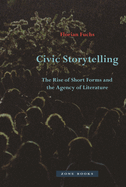Civic Storytelling: The Rise of Short Forms and the Agency of Literature