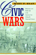 Civic Wars: Democracy & Public Life in the American City